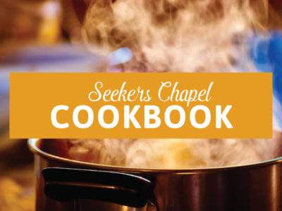 Seeker’s Chapel Cookbook