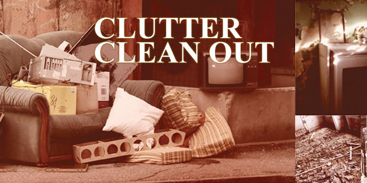 CLEAR OUT THE CLUTTER