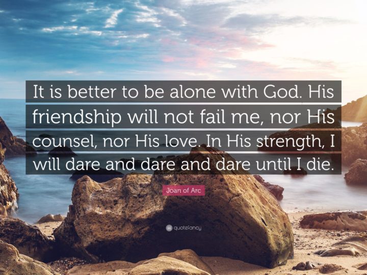 IT IS BETTER TO BE ALONE WITH GOD…