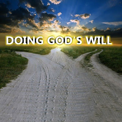 DO THE WILL OF GOD!