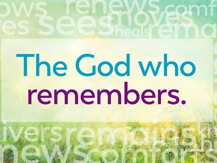 GOD REMEMBERS ALL THINGS